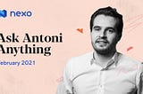 It’s All About Prioritizing Nexo’s Many Goals — February AMA with Antoni Trenchev