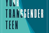 PDF ^-> FULL BOOK ^-> Helping Your Transgender Teen: A Guide for Parents By Irwin Krieger EPUB [pdf…