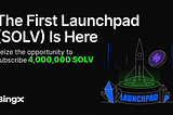 BingX Expands DeFi Access with Exclusive Launchpad for SOLV Token