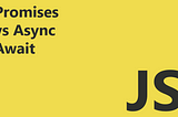 Async Await vs Promise in Javascript