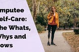 Self-Care for Amputees — The Whats, Whys and Hows — Apputee