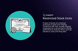 What are Restricted Stock Units