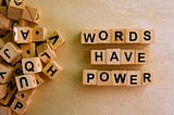 Words matter. What are yours?