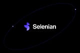 Introducing Selenian Network