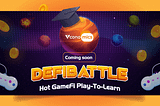 Defibattle: Vconomics HOT Learn-to-earn GameFi coming in April
