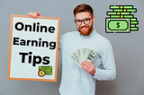 Online earning tips