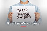 Tetap Tenang dalam Kewaspadaan Kunci Halau Virus Corona