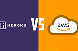 Heroku vs AWS: Which Cloud Solution is The Best in 2020