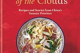 [PDF] Download Cooking South of the Clouds: Recipes and Stories from China?s