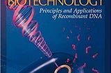 READ/DOWNLOAD$* Molecular Biotechnology: Principles and Applications of Recombinant DNA FULL BOOK…