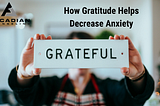 7 Ways Gratitude Decreases Anxiety