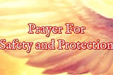 Powerful Prayer for House Blessing and Protection