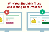 Why You Shouldn’t Blindly Trust CRO and A/B Testing Best Practices
