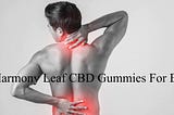 Harmony Leaf CBD Gummies For ED (Reviews 2023) It Is Legit Or Scam?