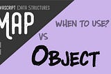 Do you know the difference between an Object and a Map in JavaScript?