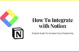 How to Integrate with Notion