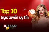 Top 10 casino truc tuyen uy tin