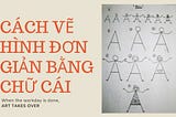 CÁCH VẼ HÌNH ĐƠN GIẢN BẰNG CHỮ CÁI