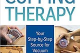 READ/DOWNLOAD$% The Guide to Modern Cupping Therapy: Your Step-by-Step Source for Vacuum Therapy…