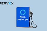 How to make voice payments at Exxon and Mobil Gas Stations with “Alexa pay for gas”