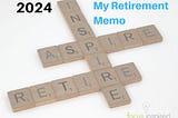 My retirement memo — Jan 2024