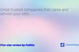 Celebrating Our 5-star Review: Great Trusted Company That Cares and Services Your Pets