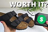 Are Birkenstocks Worth It: Ultimate Comfort and Style Guide