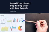 Laravel Export/Import: Step-by-Step Guide with Repo Example | Fajarwz