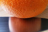 The Slicing of an Orange…