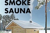 Building a Traditional Finnish Smoke Sauna