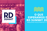 RD Summit 2017: 18 palestras e temas mais esperados desta edição