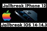 Jailbreak iPhone 12 Running iOS 14 using Unc0ver Jailbreak — Evasion Jailbreak