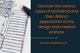 Discover the various types of architects and their distinct approaches to the design and creative…