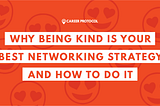 Why Being Kind Is Your Best Networking Strategy and How to Do it