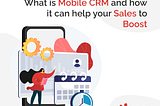 What is mobile CRM and how it can help your sales to boost — NeoBiz
