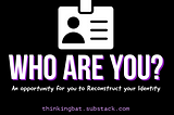 Reconstruct Your Identity