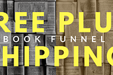 Free + Shipping Book Funnel