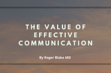 The Value of Effective Communication