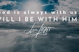 God is always with us