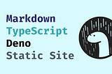 Building A Static Site Generator With Deno