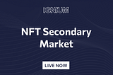 Announcing the NFT Secondary Market Launch