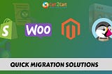 Quick Migration Solutions: Shopify, WooCommerce, Magento, or PrestaShop?