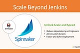 Scaling Beyond Jenkins