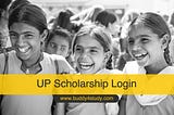 UP Scholarship Login 2020–21 — Time Table, Step-by-Step Process