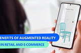 Benefits of Augmented Reality in Retail and E-Commerce