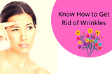 How to Get rid of forehead wrinkles and why it comes?