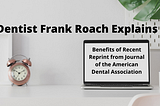 Dentist George Frank Roach Explains Benefits of Recent Reprint from Journal of the American Dental…