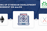 Setting Up Ethereum Development Environment on MacOS