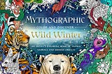 [PDF] Download Mythographic Color and Discover: Wild Winter: An Artist’s Coloring Book of Snowy…