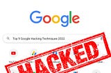 Top 9 Google Hacking Techniques 2022 | CyberPratibha